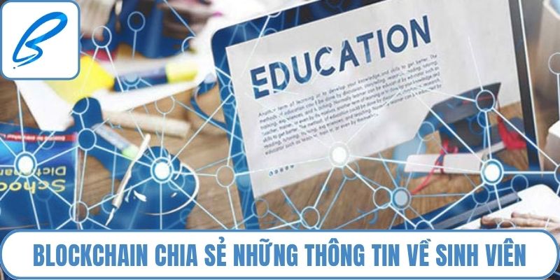 Blockchain chia sẻ những thông tin về sinh viên