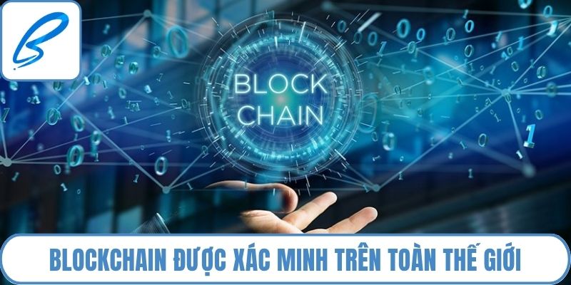 Blockchain được xác minh trên toàn thế giới