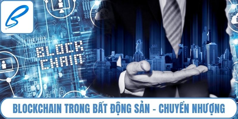 Blockchain trong bất động sản