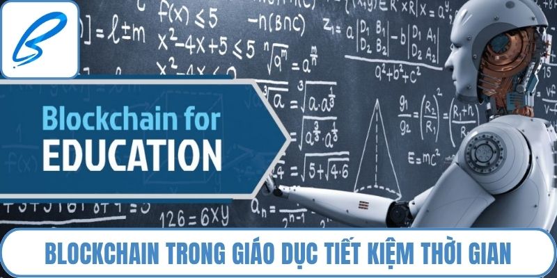 Blockchain trong giáo dục tiết kiệm thời gian xác minh