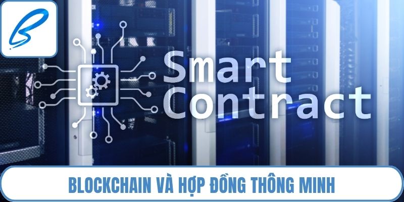 Blockchain và hợp đồng thông minh