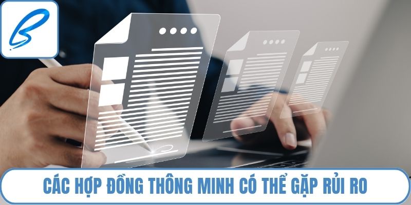 Các hợp đồng thông minh có thể gặp rủi ro
