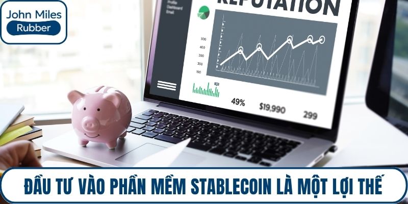 Đầu tư vào phần mềm Stablecoin là một lợi thế