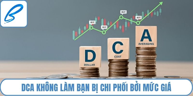 DCA không làm bạn bị chi phối bởi mức giá