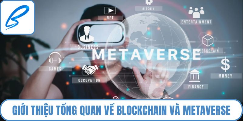 Giới thiệu tổng quan về Blockchain và Metaverse