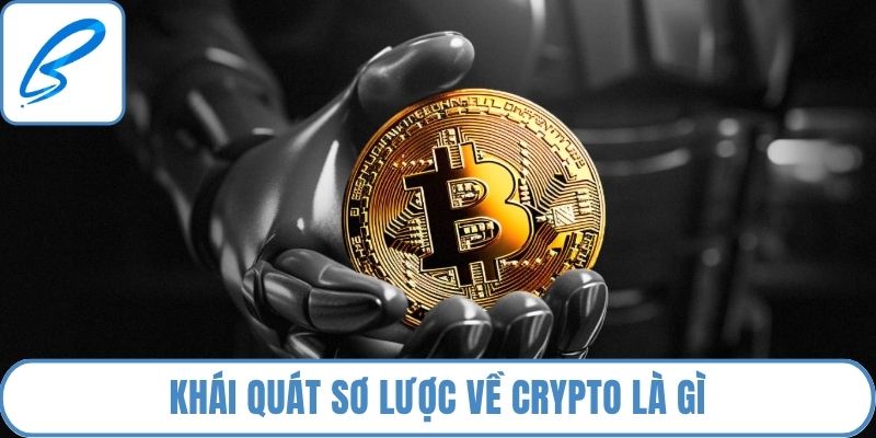 Khái quát sơ lược về crypto là gì