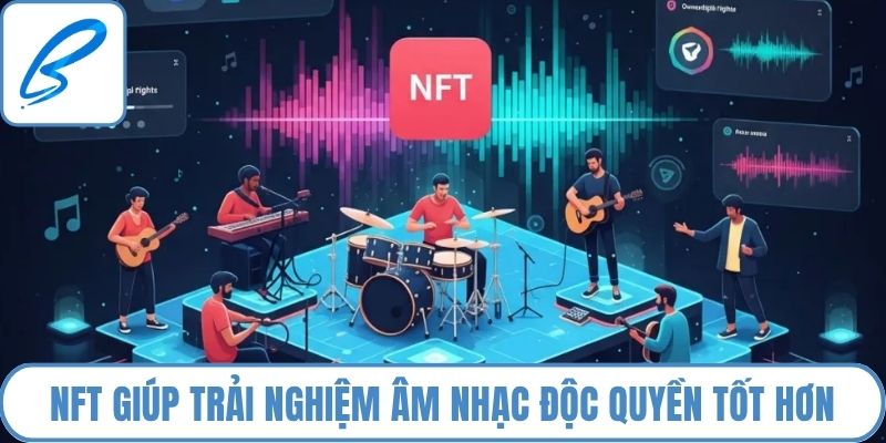 NFT giúp trải nghiệm âm nhạc độc quyền tốt hơn