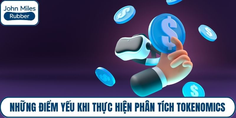 Những điểm yếu khi thực hiện phân tích tokenomics