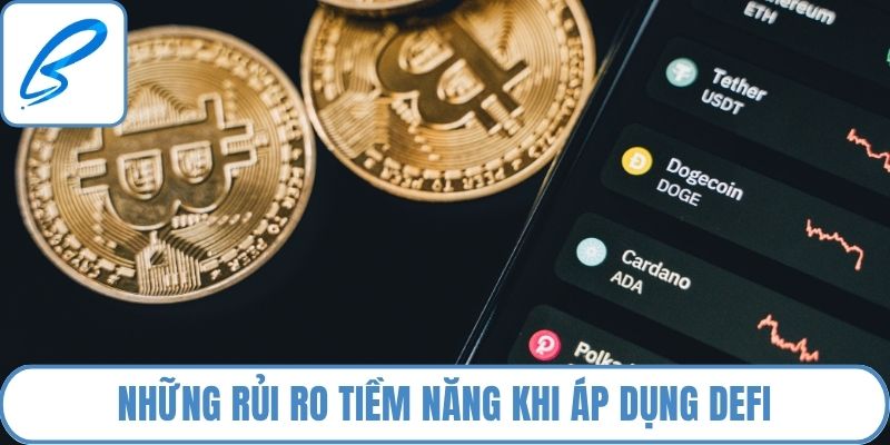 Những rủi ro tiềm năng khi áp dụng DeFi