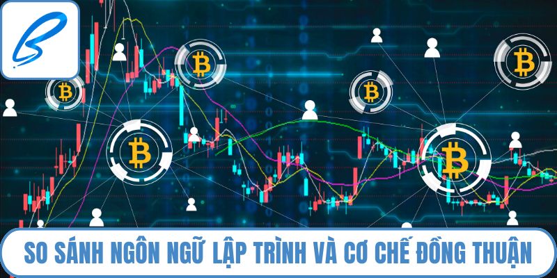 So sánh Bitcoin và Ethereum về ngôn ngữ lập trình và cơ chế đồng thuận