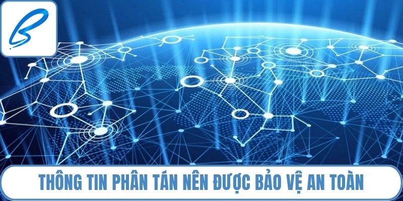 Thông tin phân tán nên được bảo vệ an toàn