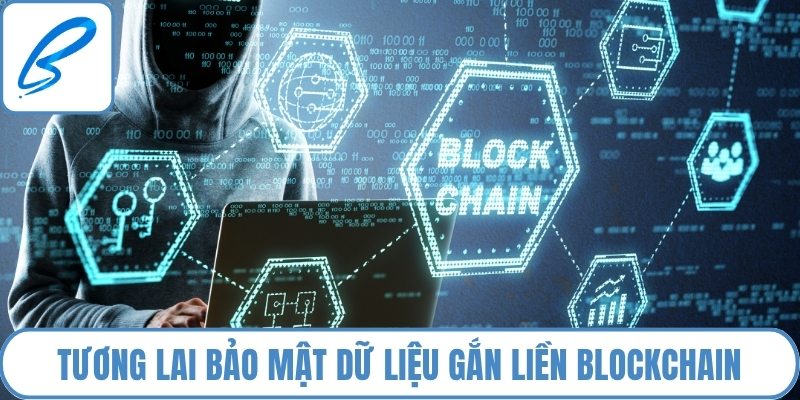 Tương lai bảo mật dữ liệu gắn liền bblockchain